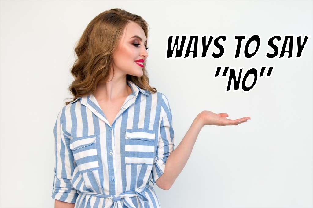 54 Professionally and Funny Ways To Say NO Politely