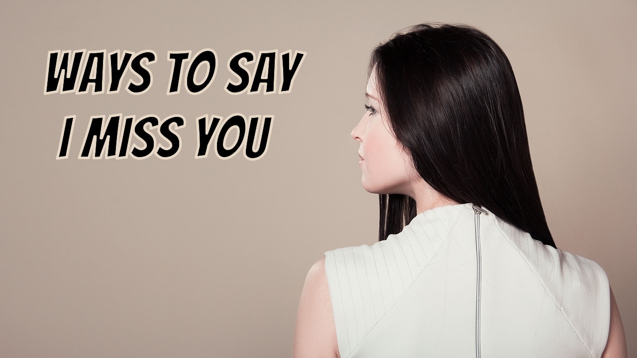 What to say to someone you miss