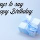 ways to say happy birthday