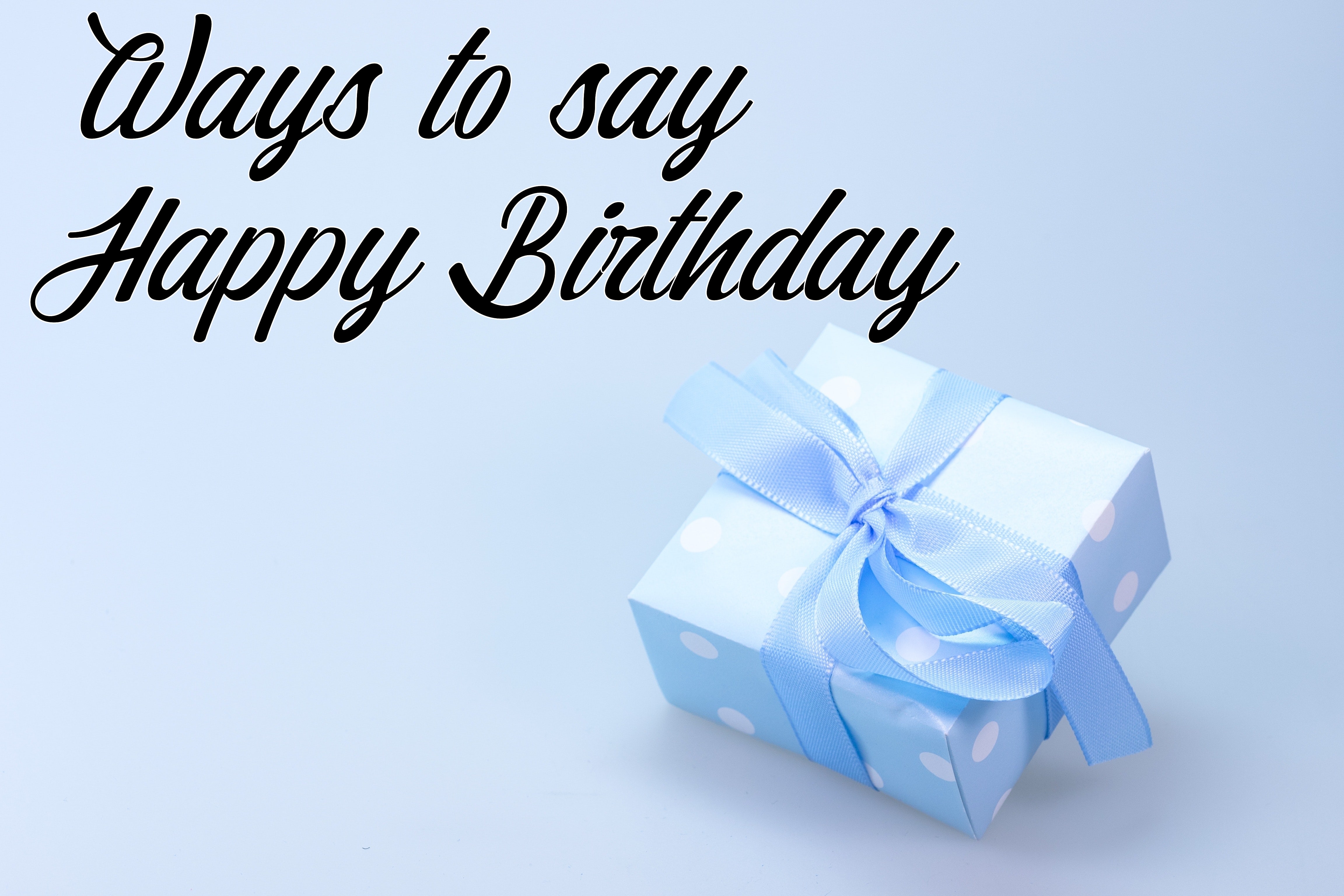 Ways To Say Happy Birthday 2 