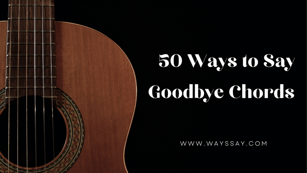 50 Ways to Say Goodbye Chords